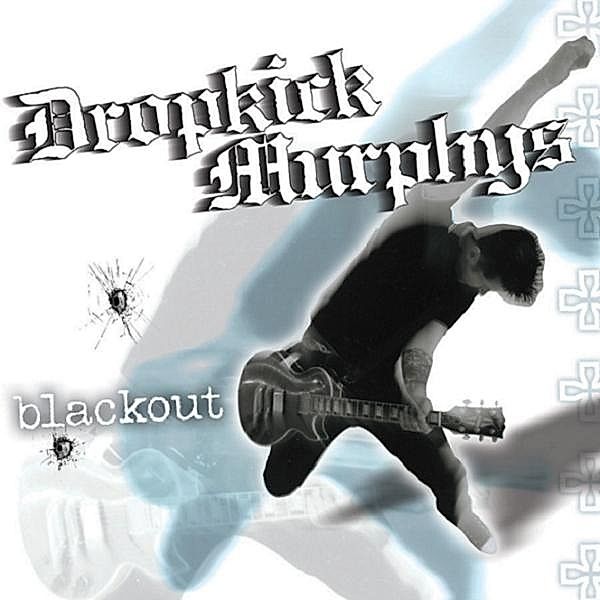 Blackout (Vinyl), Dropkick Murphys