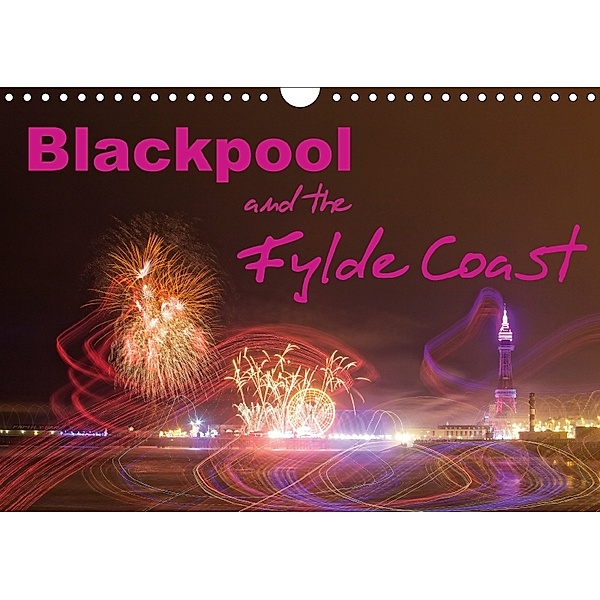 Blackpool and the Fylde Coast (Wall Calendar 2018 DIN A4 Landscape), Glenn Upton-Fletcher
