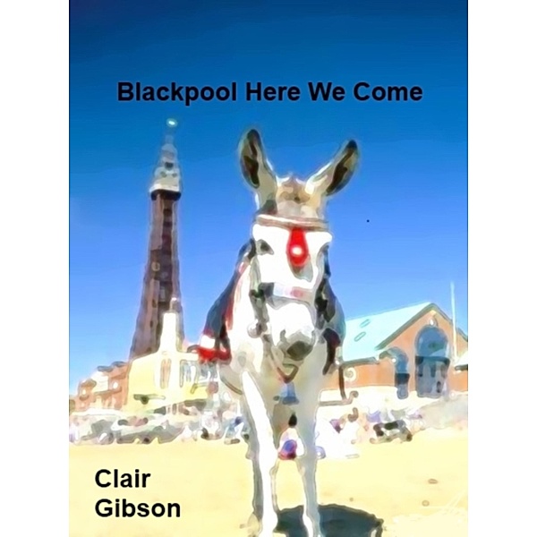Blackpool Here We Come, Clair Gibson
