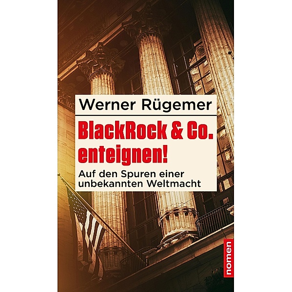 BlackRock & Co. enteignen!, Werner Rügemer