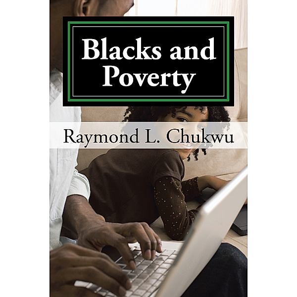 Blacks and Poverty, Raymond L. Chukwu