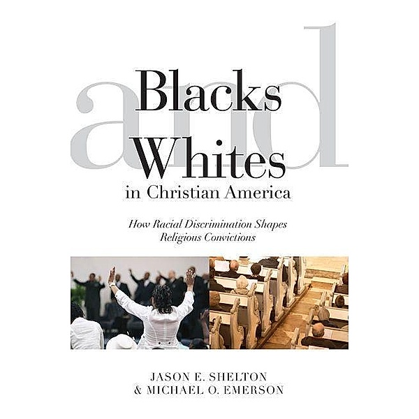 Blacks and Whites in Christian America, Jason E. Shelton