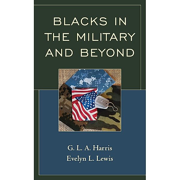 Blacks in the Military and Beyond, G. L. A. Harris, Evelyn L. Lewis