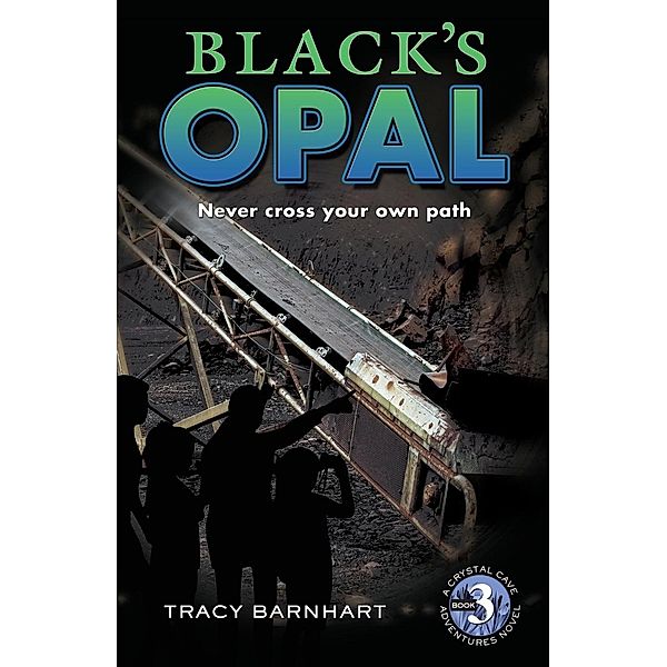 Black's Opal / Crystal Cave Adventures Bd.3, Tracy Diane
