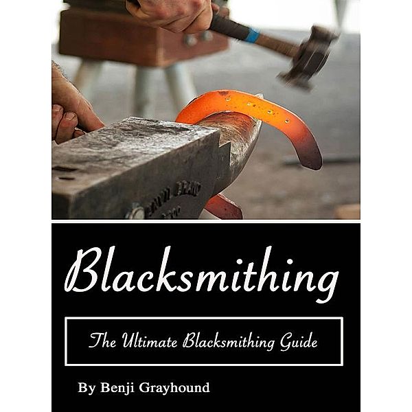 Blacksmithing, Benji Grayhound