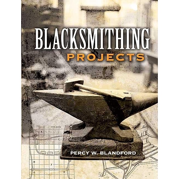 Blacksmithing Projects / Dover Crafts: Jewelry Making & Metal Work, Percy W. Blandford