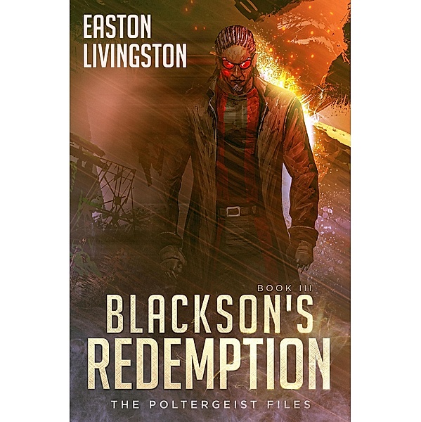 Blackson's Redemption (The Poltergeist Files, #3) / The Poltergeist Files, Easton Livingston