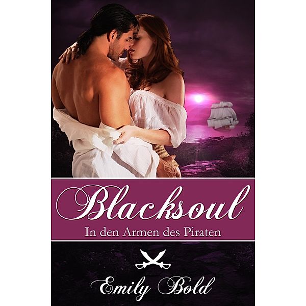 Blacksoul - In den Armen des Piraten, Emily Bold