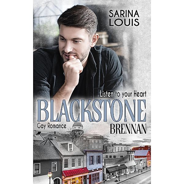 Blackstone Brennan: Listen to your Heart / Blackstone Reihe Bd.4, Sarina Louis