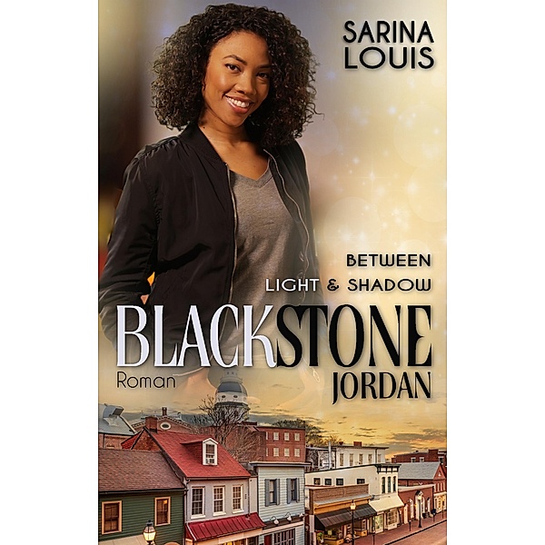 Blackstone Jordan: Between Light and Shadow / Blackstone Reihe Bd.1, Sarina Louis