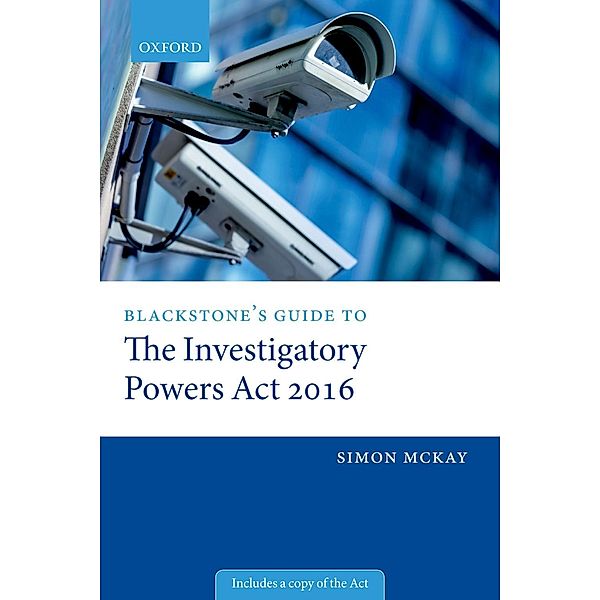 Blackstone's Guide to the Investigatory Powers Act 2016, Simon McKay