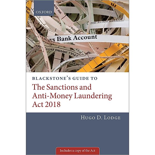 Blackstone's Guide to the Sanctions and Anti-Money Laundering Act 2018 / Blackstone's Guides, Hugo Lodge