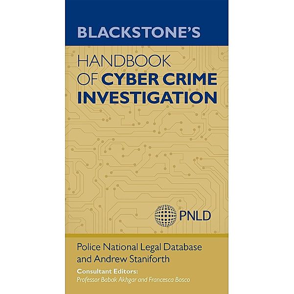 Blackstone's Handbook of Cyber Crime Investigation, Andrew Staniforth, Police National Legal Database (Pnld)