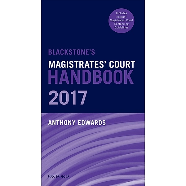 Blackstone's Magistrates' Court Handbook 2017, Anthony Edwards