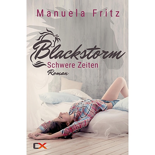 Blackstorm - Schwere Zeiten / Blackstorm Bd.1, Manuela Fritz