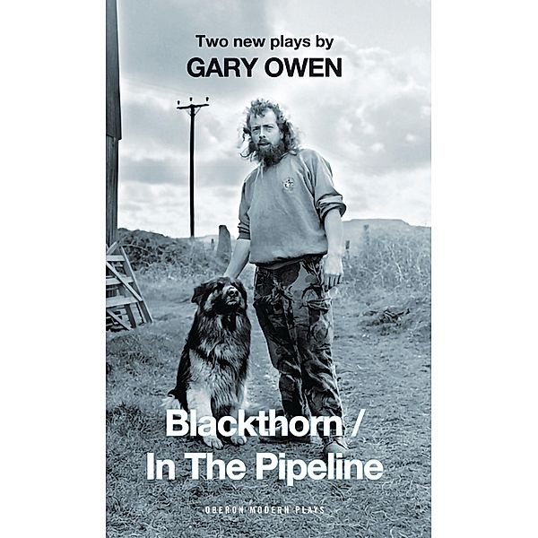 Blackthorn/In the Pipeline / Oberon Modern Plays, Gary Owen