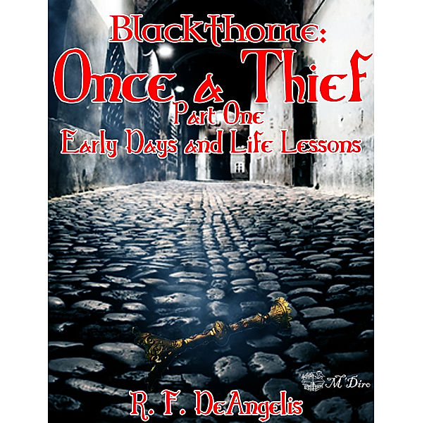 Blackthorn: Once a Thief Part One: Early Days & Life's Lessons, R. F. DeAngelis