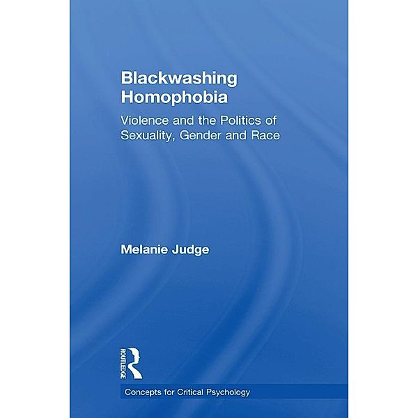 Blackwashing Homophobia, Melanie Judge