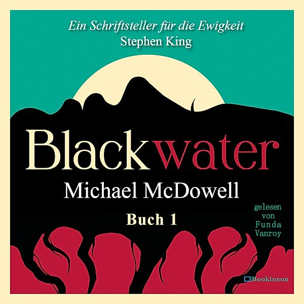 BLACKWATER - Eine geheimnisvolle Saga - 1 - BLACKWATER - Eine geheimnisvolle Saga - Buch 1, Michael McDowell