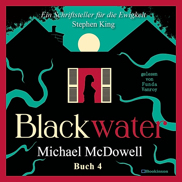 BLACKWATER - Eine geheimnisvolle Saga - 4 - BLACKWATER - Eine geheimnisvolle Saga - Buch 4, Michael McDowell