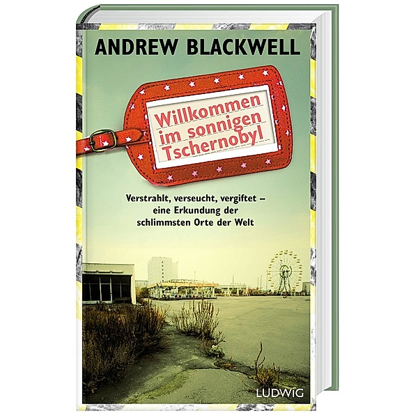 Blackwell, A: Willkommen im sonnigen Tschernobyl, Andrew Blackwell