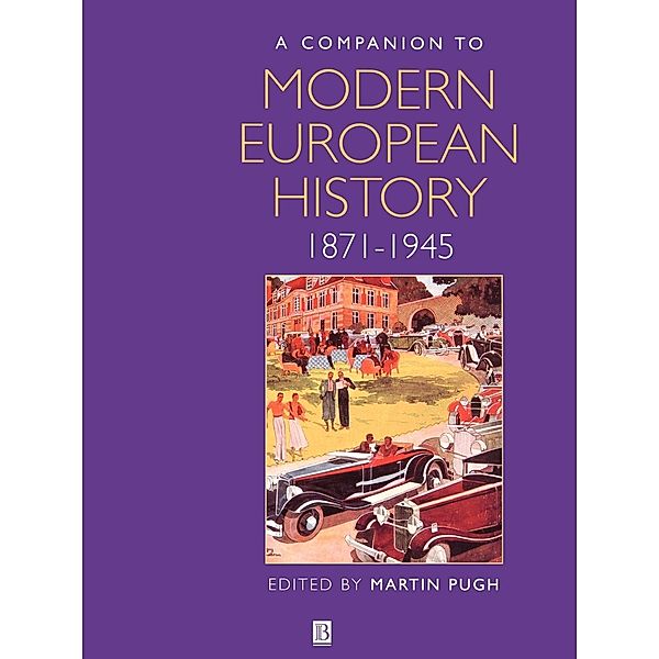 Blackwell Companion to Modern European History, 1871-1945, Pugh