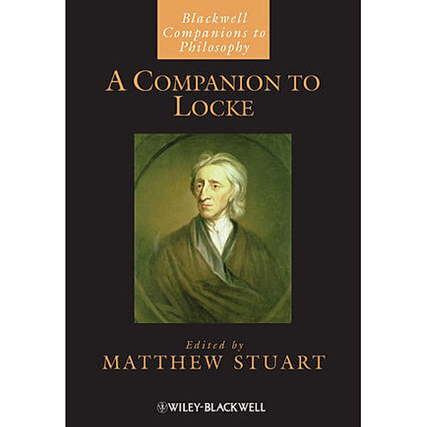Blackwell Companions to Philosophy / A Companion to Locke