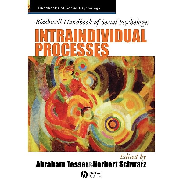 Blackwell Handbook of Social Psychology, Intraindividual Processes, Abraham Tesser