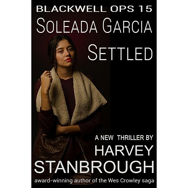 Blackwell Ops 15: Soleada Garcia: Settled / Blackwell Ops, Harvey Stanbrough