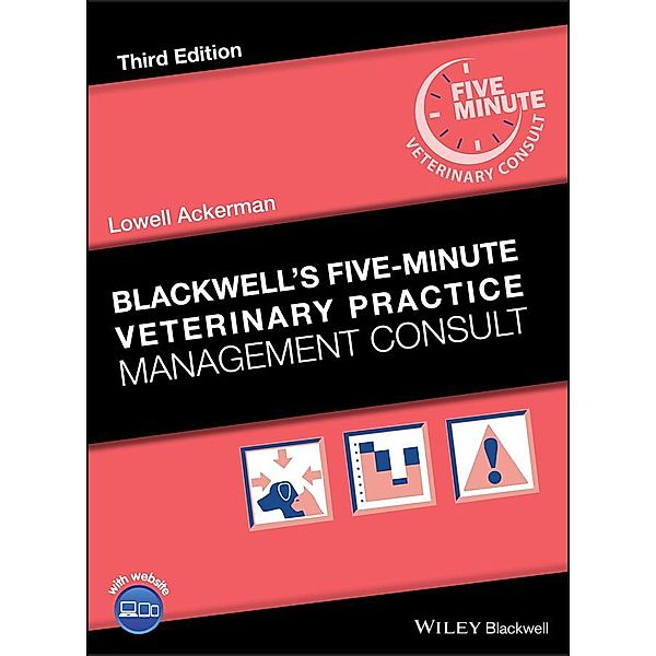 Blackwell's Five-Minute Veterinary Practice Management Consult / Blackwell's Five-Minute Veterinary Consult, Lowell Ackerman