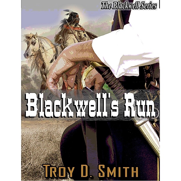 Blackwell's Run / Western Trail Blazer, Troy D. Smith