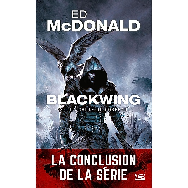 Blackwing, T3 : La Chute du corbeau / Blackwing Bd.3, Ed McDonald
