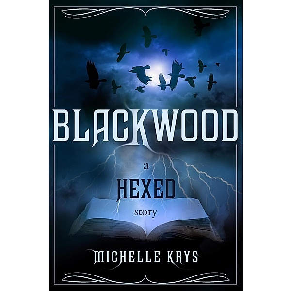 Blackwood: A Hexed Story, Michelle Krys