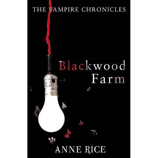 Blackwood Farm / The Vampire Chronicles Bd.9, Anne Rice