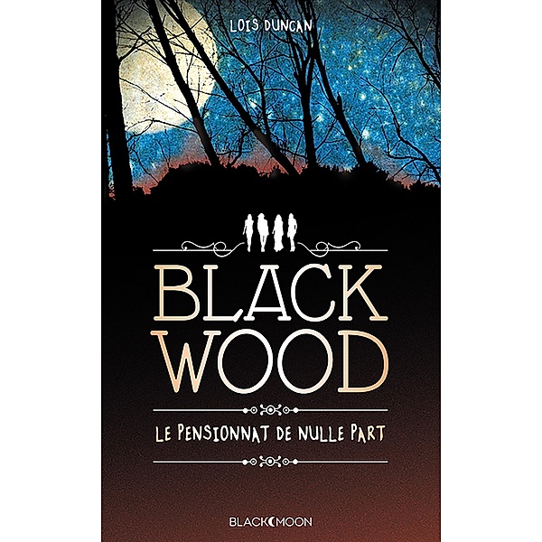 Blackwood, le pensionnat de nulle part - - Bientôt au cinéma sous le titre DOWN A DARK HALL, Lois Duncan