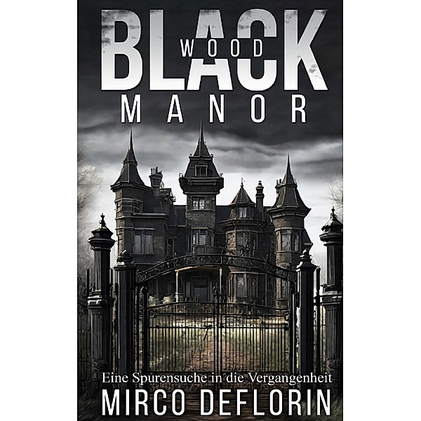 Blackwood Manor / Blackwood Manor Bd.1, Mirco Deflorin