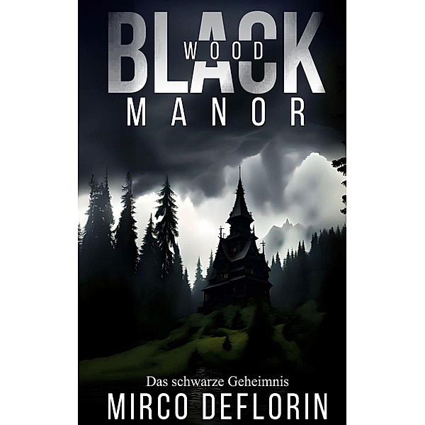 Blackwood Manor / Blackwood Manor Bd.2, Mirco Deflorin
