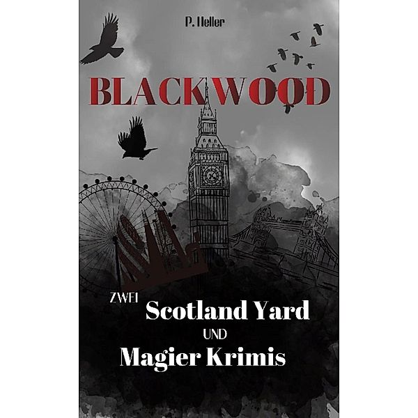 Blackwood - Zwei Scotland Yard und Magier Krimis, Pia Heller