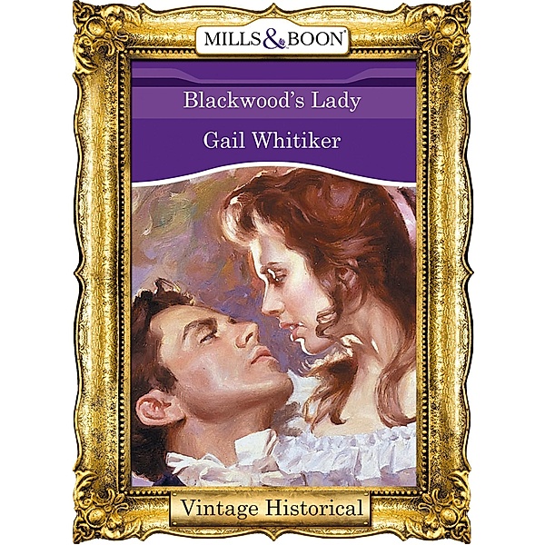 Blackwood's Lady (Mills & Boon Historical), Gail Whitiker