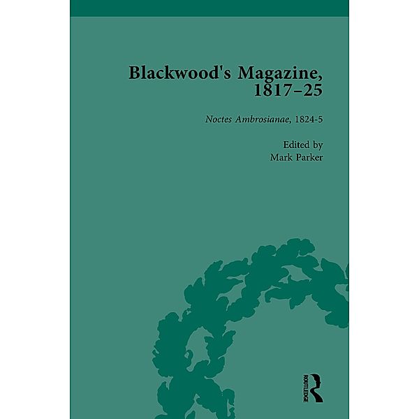 Blackwood's Magazine, 1817-25, Volume 4, Nicholas Mason, John Strachan, Anthony Jarrells, Tom Mole, Mark Parker