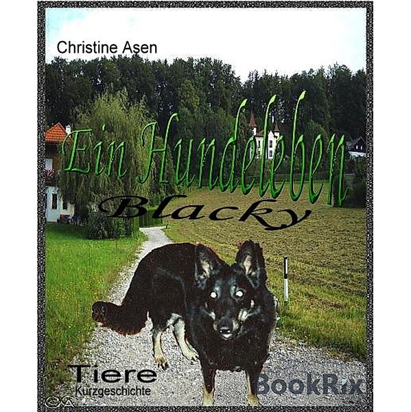 Blacky - Ein Hundeleben, Christine Asen