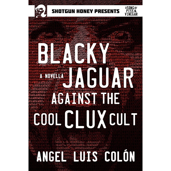 Blacky Jaguar Against the Cool Clux Cult, Angel Luis Colón