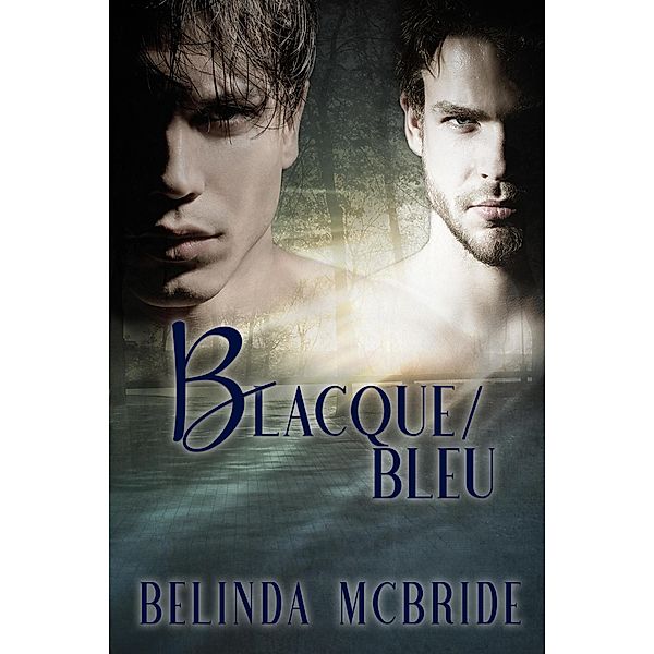 Blacque/Bleu (Arcada, #1) / Arcada, Belinda McBride