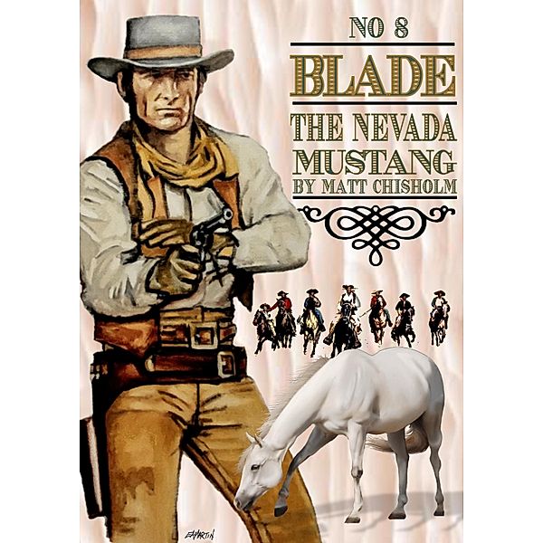 Blade 8: The Nevada Mustang / Piccadilly, Matt Chisholm