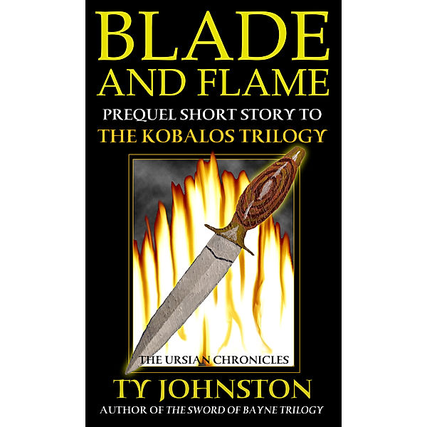 Blade and Flame (Prequel to The Kobalos Trilogy), Ty Johnston