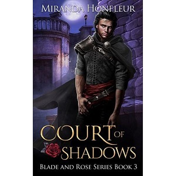 Blade and Rose: Court of Shadows, Miranda Honfleur