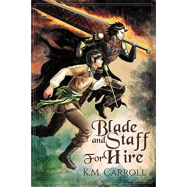 Blade and Staff for Hire / Blade and Staff, K. M. Carroll