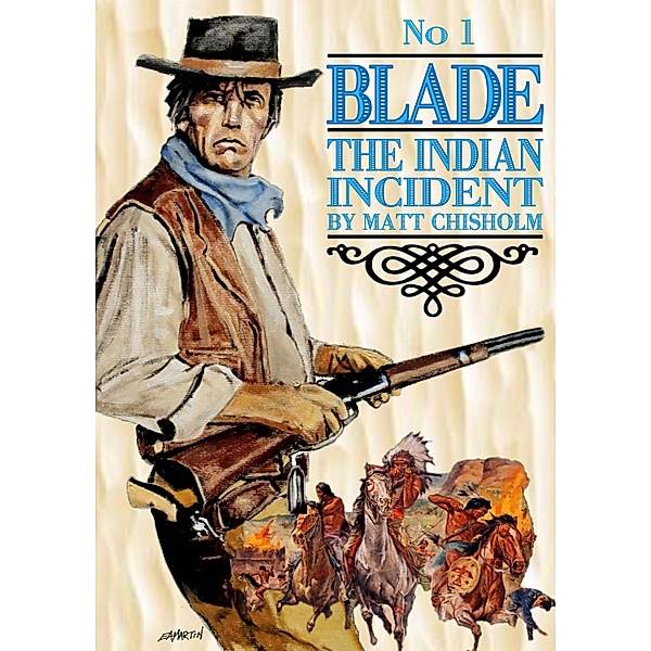 Blade by Matt Chisholm: Blade 1: The Indian Incident, Matt Chisholm