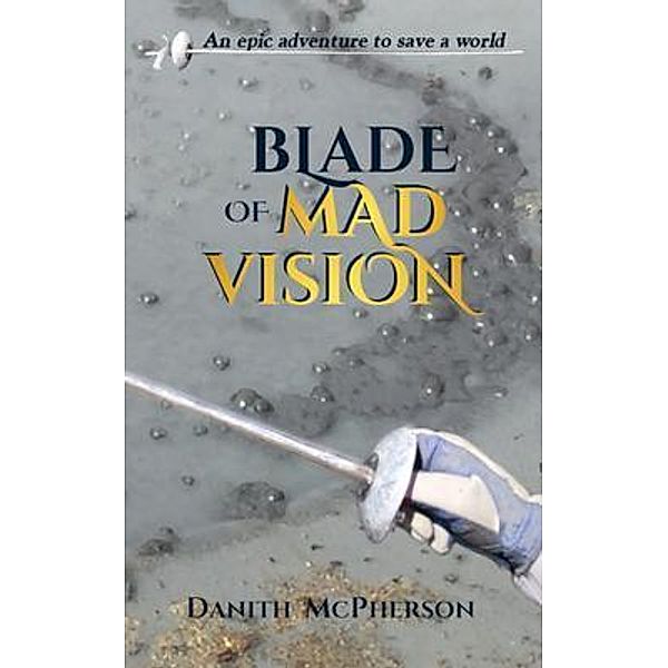 Blade of Mad Vision / Wayward Serpent, Danith McPherson