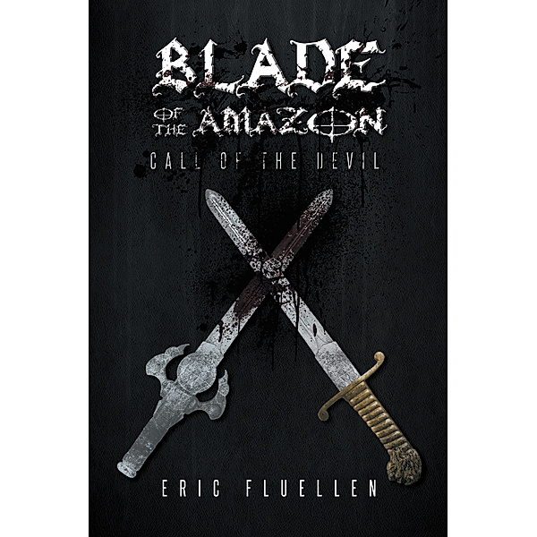 Blade of the Amazon, Eric Fluellen